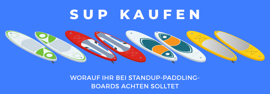 SUP kaufen – worauf ihr bei Standup-Paddling-Boards achten solltet