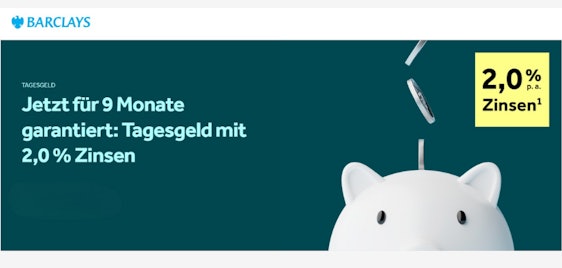 "Zinsation" 💸 Barclays Tagesgeldkonto: 2,0% Zinsen p. a. für 9 Monate bis 250.000€