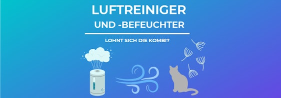 Luftreiniger und -befeuchter » Kombi- oder Einzelgerät?