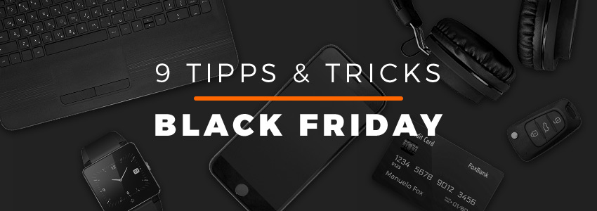 11 Tipps und Tricks zum Black Friday: Wie findet man als Verbraucher die besten Schnäppchen?
