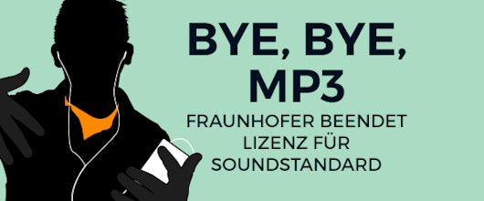 MP3-Ende - Fraunhofer beendet Erfolgsgeschichte mit Lizenz-Aus