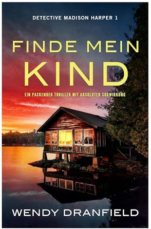 „Finde meinE-Book Kind - Detective Madison Harper" von Wendy Dranfield. Mit Prime kostenlos für Kindle