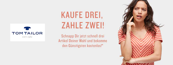 3 für 2 bei Tom Tailor - gültig für das gesamte Sortiment