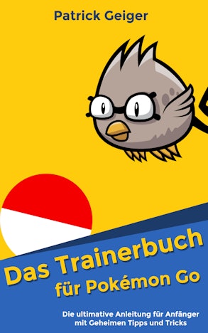 Pokemon Go für Anfänger - Gratis Kindle eBook: "Das Trainerbuch"