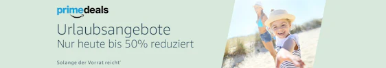 Amazon Prime Deals Tag - Schnäppchen rund um den Urlaub