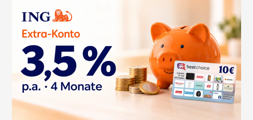 Tagesgeld mit Zinsgarantie &amp; Extra-Gutschein! 💶 ING Extra-Konto mit 10€ BestChoice-Gutschein💥