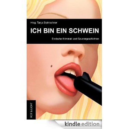 GRATIS! - Ich bin ein Schwein: Kriminal- und Gaunergeschichten [Kindle Edition]