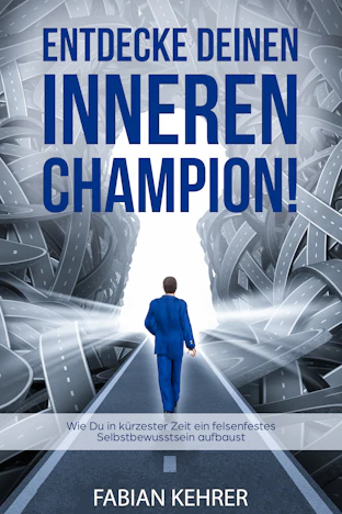 Selbstvertrauen stärken: Entdecke deinen inneren Champion