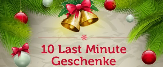 Last Minute Geschenkideen – 10 Weihnachtsgeschenke auf den letzten Drücker *UPDATE*